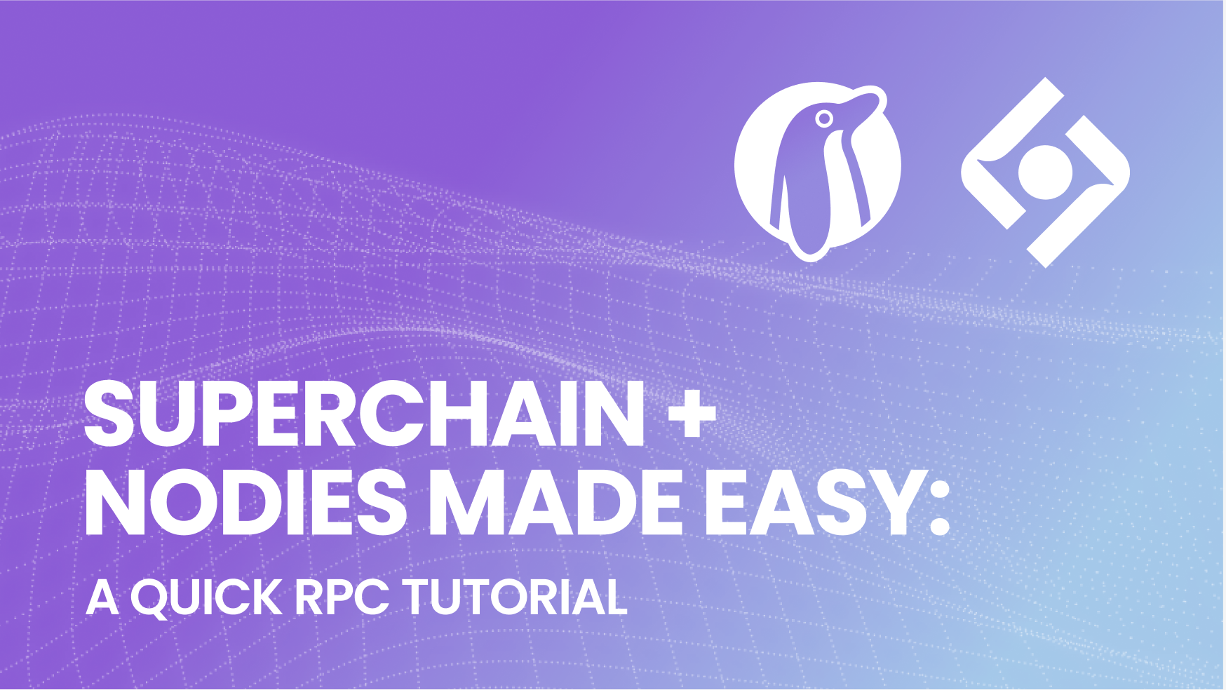 Superchain + Nodies Made EASY: A Quick RPC Tutorial